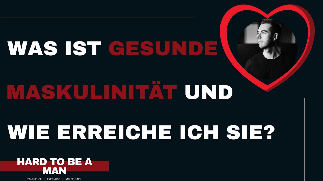 Gesunde, positive Maskulinität und wie man sie erreicht (Mindset)