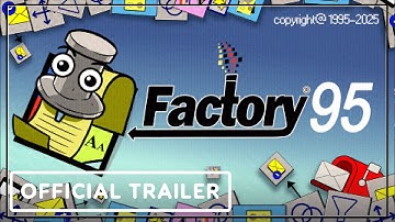Factory 95 - Official Demo Trailer