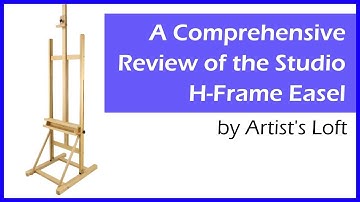 Artist’s Loft Studio H-Frame Easel – Comprehensive Review
