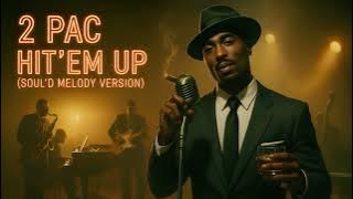 2Pac – Hit ’Em Up (1950's Soul Version)