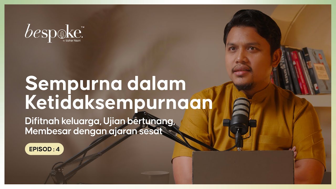 Bespoke by Izzhar Nazri EP 04 : Sempurna Dalam Ketidaksempurnaan