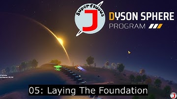 Dyson Sphere Program 05 - Laying The Foundation