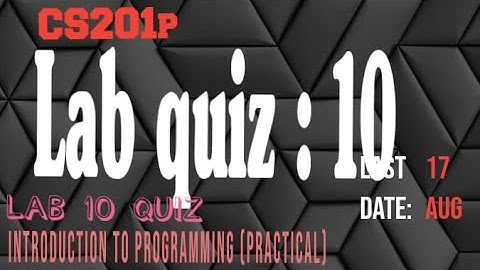 cs201p lab quiz 10 - cs201p lab quiz 10 solution 2022 - cs201 lab quiz 10 💯 correct solution