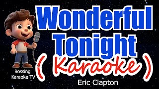 Wonderful Tonight ( KARAOKE Version ) - Eric Clapton