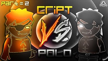 Cript vs Polo | Part II
