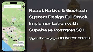 React Native & Geohashing System Design Full Stack Implementation with @Supabase | Geoverse series