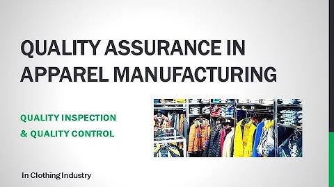 QUALITY ASSURANCE IN APPAREL MANUFACTURING