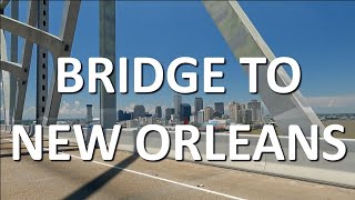 A Drive Across the Bridge Into New Orleans [Short]