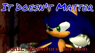 Sonic the Hedgehog AMV - It Doesn't Matter (SA version)