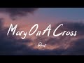 Mary on a cross slowed  reverb