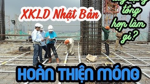 Đơn hàng "Xây dựng tổng hợp" là làm gì? | XKLĐ Nhật Bản | JOBNHATBAN.COM