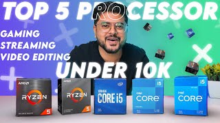 Top 5 Processor Under 10000 For Gaming Streaming Editing All Pc build | Techno KASH 2023