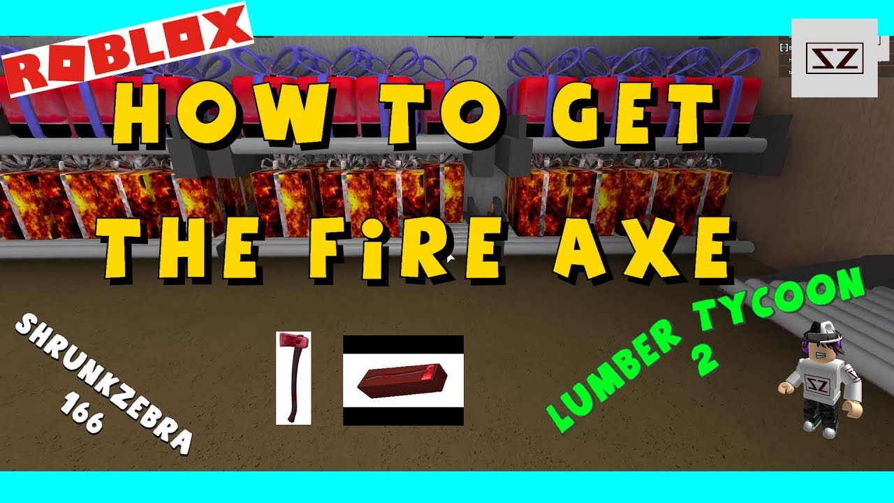 Roblox Lumber Tycoon 2 How To Get The Fire Axe Youtube - roblox lumber tycoon 2 can you get the fire axe new theory