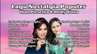 Dian Piesesha & Heidy Diana Lagu Nostalgia Populer | Lagu-lagu Lawas Terbaik