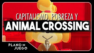 Capitalismo, Pobreza y Animal Crossing | PLANO DE JUEGO