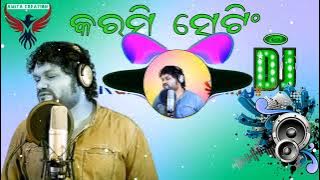 Karmi Setting Dj Song ||Sambalpuri Latest DJ Song ||Humansagar&RukuSuna Song||Amiya Creation Song