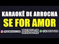 KARAOKÊ DE ARROCHA - SE FOR AMOR (JOÃO GOMES FEAT. VITOR FERNANDES)