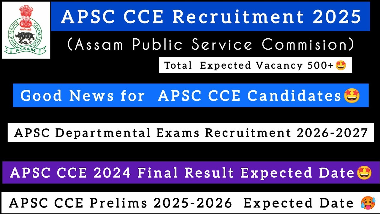APSC CCE 2024 Final Result |APSC CCE 2025-26 Notification &Prelims Date |APSC Departmental Exams2026