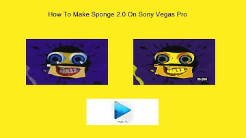 How To Make Sponge 2.0 On Sony Vegas Pro