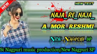 NAJA_RE_NAJA_A_MOR_RESHMI_//New Nagpuri dj Remix By Dj Sujit pahan//Dj Sanjay Pahan Bolla Basantahar