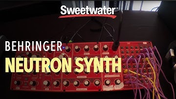 Behringer Neutron Synth Overview with Austin Moss