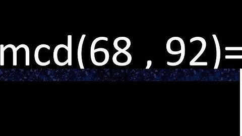 mcd 68 y 92 , maximo comun divisor , como se halla , ejemplos