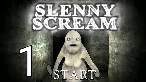 Slenny Scream Horror Escape Part 1 | Gameplay Walkthrough [android ios]