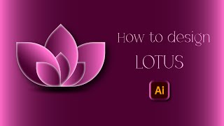 How to Create Lotus Design in Adobe Illustrator
