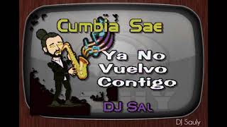 Cumbia Sae  - Yo Ya No Vuelvo Contigo (Karaoke)