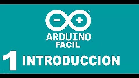 cap1 ¿Que es Arduino? || INTRODUCCION
