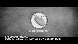 Basement Freaks - Soul Intoxication (Lonely Boy&#39;s Detox Dub)