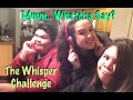The Whisper Challenge (ft. Char, Hannah, &amp; Me)