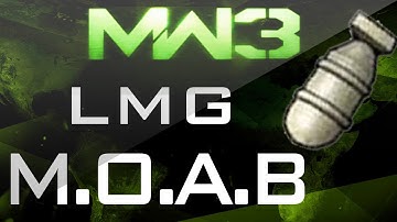 MW3 MOAB - L86 LMG MOAB!