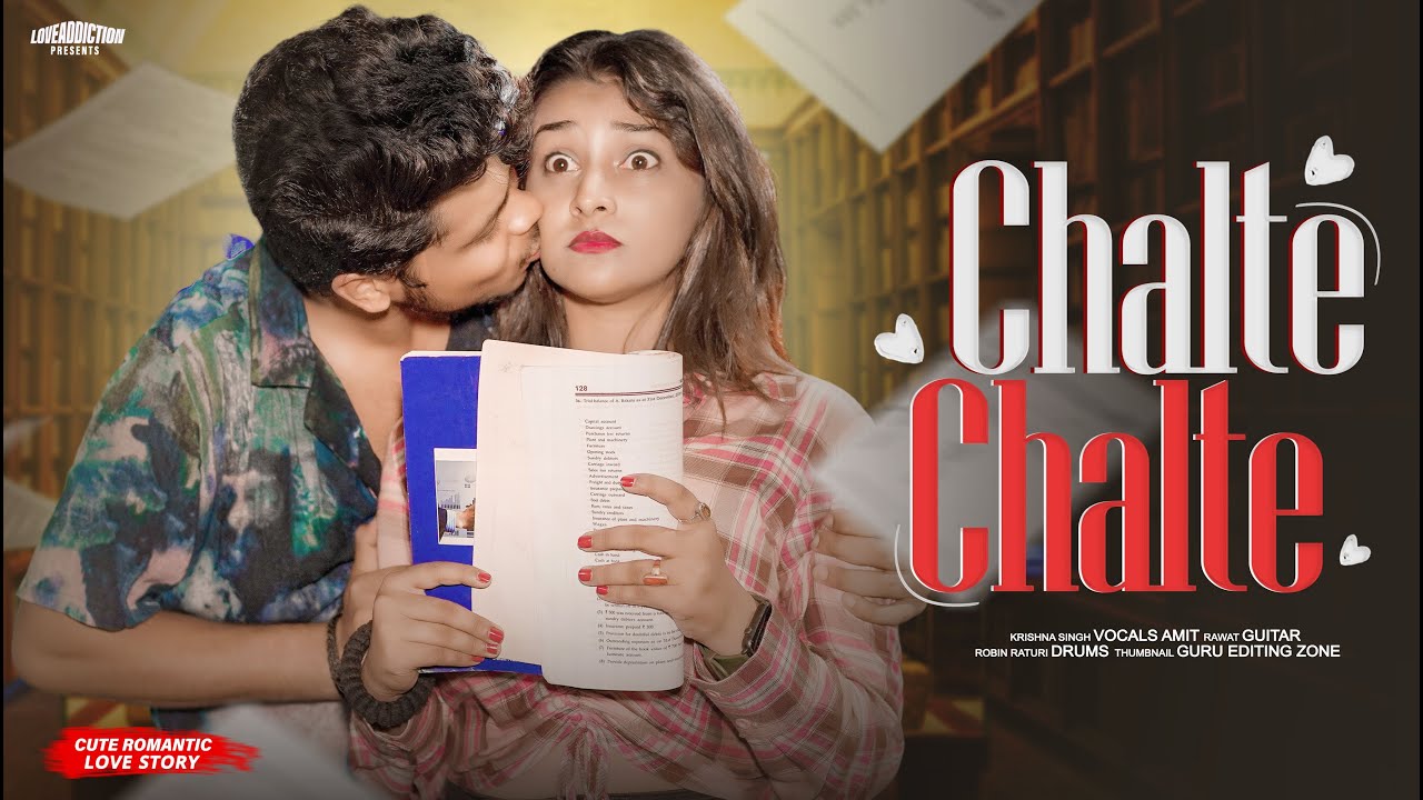 Chalte Chalte | Mohabbatein | Cute Love Story | New Hindi  Song 2023 | Love Addiction