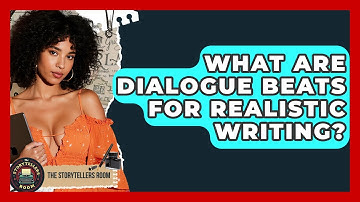 What Are Dialogue Beats For Realistic Writing? - The Storytellers Room