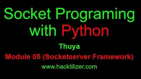 Module 05 Socket Server Framework (Socket Programming with Python)