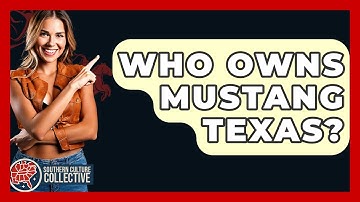 Who Owns Mustang Texas? - Southern Culture Collective