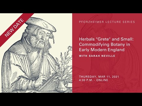 Pforzheimer Lecture: Sarah Neville, "Commodifying Botany in Early Modern England"
