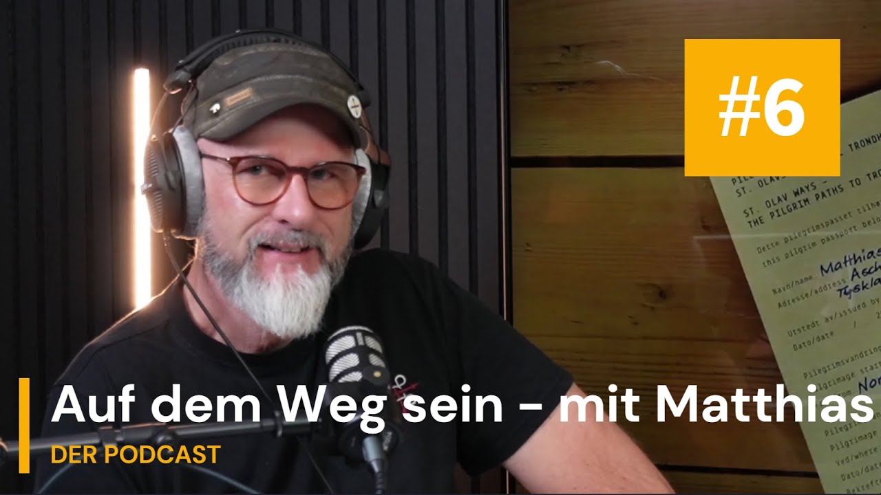 Folge 6 - Auf dem Weg sein - mit Matthias DER PODCAST
