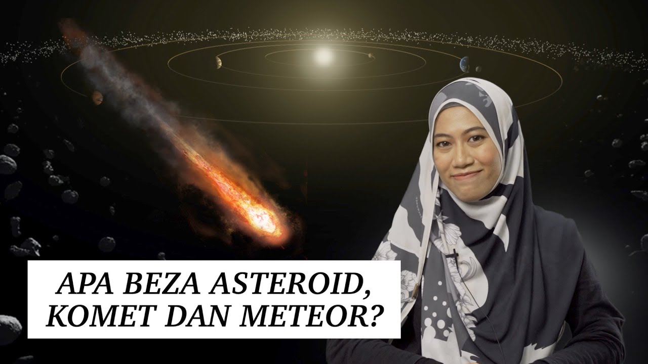 Apa Beza Asteroid, Komet dan Meteor?