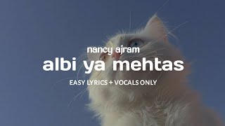 albi ya mehtas - nancy ajram (easy lyrics 🇮🇩   vocals only)