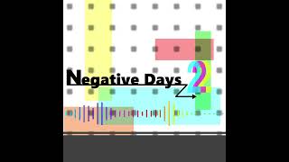 Negative Days 2