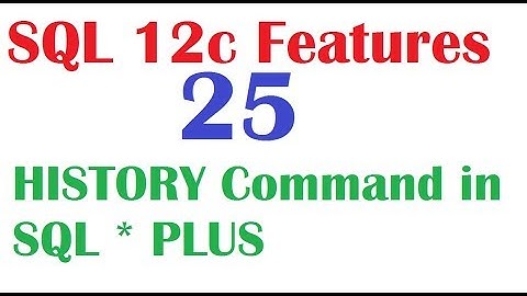 SQL 12c Tutorial 25 : SQL * Plus History Command  new features