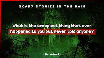 People tell the creepiest thing that ever happened to them but never told anyone | Askreddit Scary