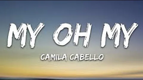 Camila Cabello - My Oh My  ft. DaBaby 2019 full song