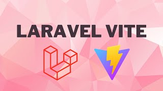 Getting Started with Laravel, Vue and Vite