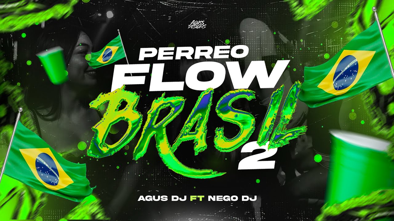 PERREO FLOW BRASIL 2 - AGUS DJ x NEGO DJ 