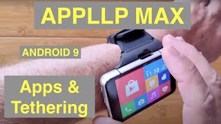 Part 4: LOKMAT APPLLP MAX (S999) 4GB+64GB 13MP+5MP 2300mAh Android 9 Smartwatch - Apps & Tethering