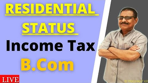 #01 Residential status income tax 21-22, residential tax liability [b.com/M.Com]