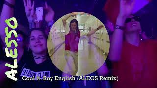 Alesso - Cool ft. Roy English (ALEOS Remix) | Unofficial Video